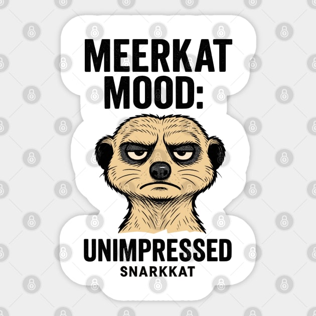 Meerkat Mood - Unimpressed Sticker by Eric's Store 6